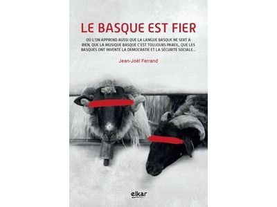 Le Basque est fier - où l'on apprend aussi que la langue basque ne sert à rien, que la musique basque c'est toujours pa