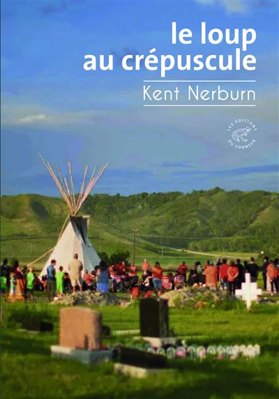 Le Loup au crépuscule - Kent Nerburn - Du Sonneur Eds - relié - Roman
