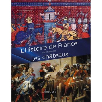 L'Histoire de France racontée par les châteaux - 1