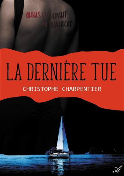 La dernière tue - Christophe Charpentier - broché
