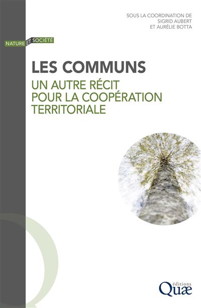 Les communs Un autre récit pour la coopération territoriale - Sigrid Aubert - Quae - broché - Récit