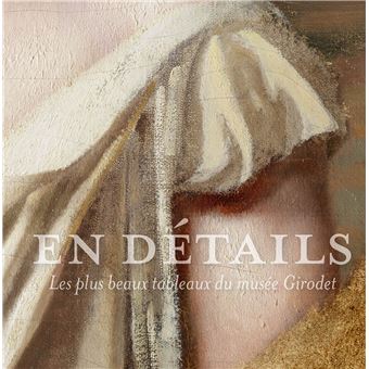 En détails. Les plus beaux tableaux du musée Girodet - 1