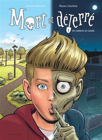 Mort et déterré - Tome 1 - Un cadavre en cavale