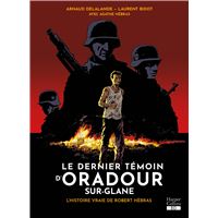 Le dernier témoin d'Oradour-sur-Glane