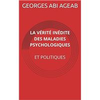 La vérité inédite des maladies psychologiques et politiques