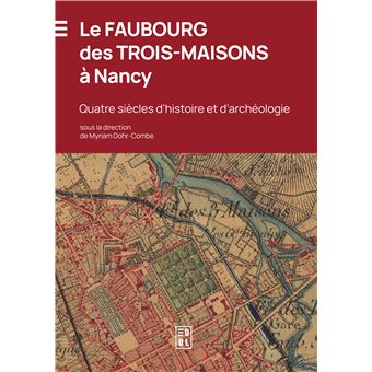 Le Faubourg des Trois-Maisons à Nancy - 1