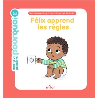 MES TOUT PREMIERS POURQUOI - Félix apprend les règles - Dès 2 ans - 1