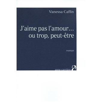 J'aime pas l'amour... ou trop, peut-être - 1