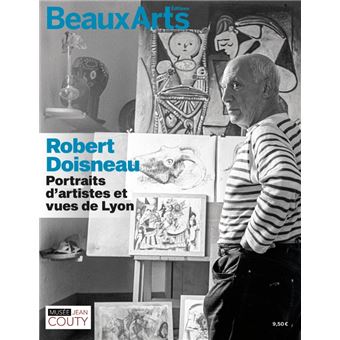 Robert doisneau : portraits d'artistes et vues de lyon