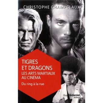 Tigres et dragons : les arts martiaux au cinéma - 1