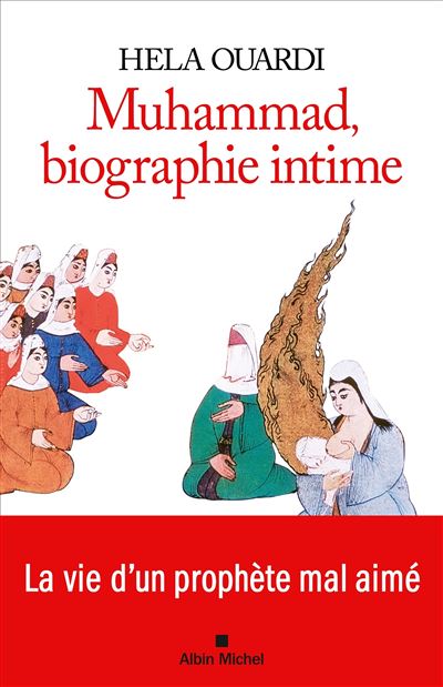 Muhammad, biographie intime La biographie intime - Hela Ouar