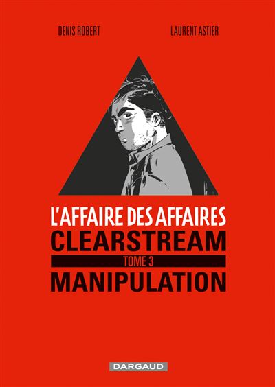L'Affaire des affaires - Tome 3 Clearstream manipulation
