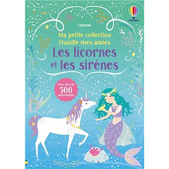 Les licornes et les sirènes - Ma petite collection J'habille mes amies - volume double - dès 3 ans