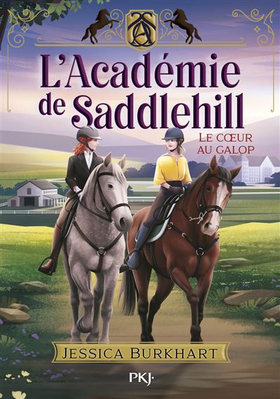 L'Académie de Saddlehill - Tome 3 : Le coeur au galop - Jessica Burkhart - Pocket Jeunesse - Poche - Roman junior