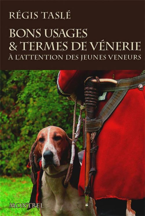 Bons usages et termes de vénerie - Régis Tasle - broché