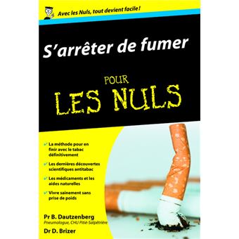 Pour Les Nuls - S'arrêter de fumer Poche Pour les nuls - Bertrand  Dautzenberg, David A. Brizer - broché - Achat Livre