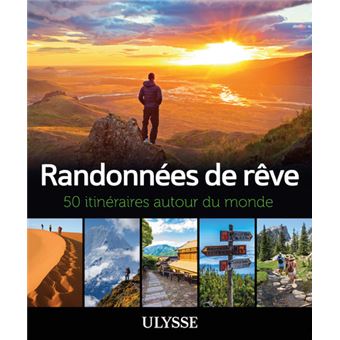 Randonnées de rêve - 50 itinéraires autour du monde - 1
