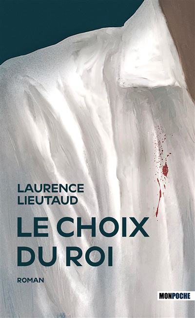 Le choix du Roi - Laurence Lieutaud - Mon Poche - Poche - Roman