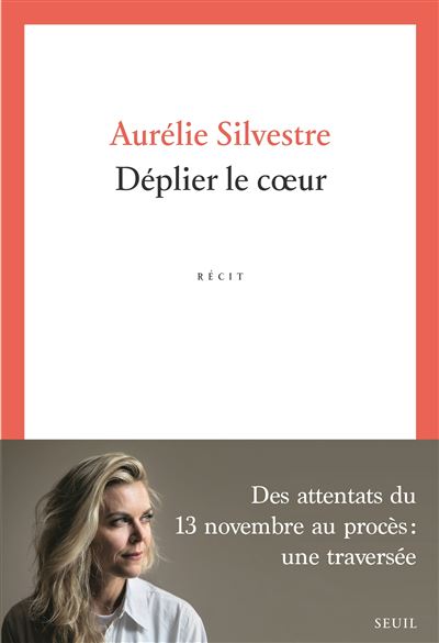 Déplier le coeur - Aurélie Silvestre - Seuil - broché - Roman