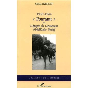 Graveurs de Mémoire - Graveurs de Mémoire, "Pourtant" - Ou l'épopée du Lieutenant AbdelKader Ikrelef - 1