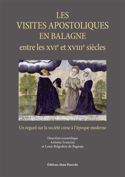 Les visites apostoliques en Balagne entre le XVIe et le XVIIIe - Antoine Franzini - broché