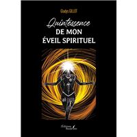 Quintessence de mon éveil spirituel