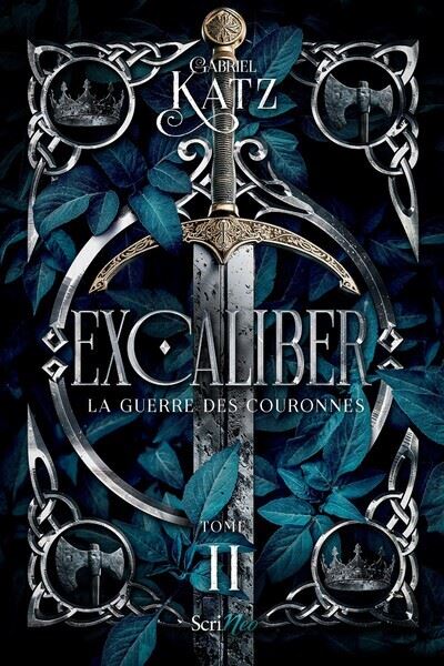 Excaliber - La guerre des couronnes - Tome 2 - Gabriel Katz - broché