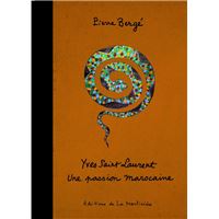Yves Saint Laurent. Une passion marocaine