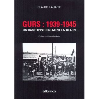 Gurs, 1939-1945 - un camp d'internement en Béarn - 1