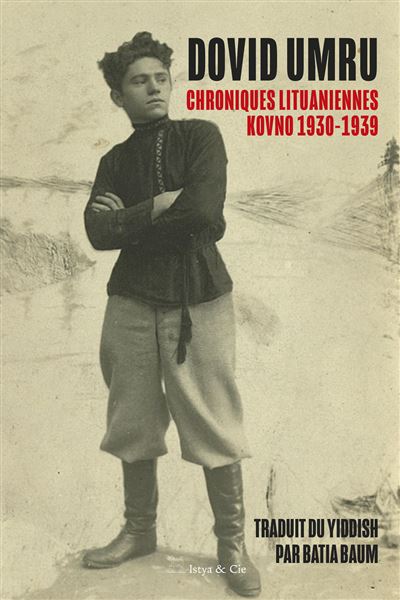 Chroniques lituaniennes - Novno 1930 - 1939 - Dovid Umru - Istya & Cie Editions - broché - Roman