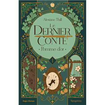 Le Dernier Conte, Pomme d'or  - Tome 01 de Alexiane Thill