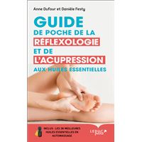 Guide de poche de la réflexologie et de l'acupression aux huiles essentielles