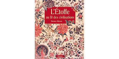 L'étoffe - au fil des civilisations