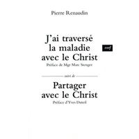 J'ai traverse la maladie avec le christ - suivi departager avec le christ