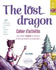 The lost dragon. Cahier d'activités