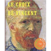 Le Choix De Vincent Musee Imaginaire De Van Gogh