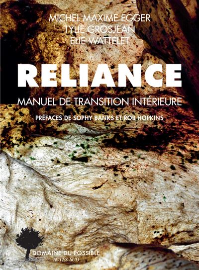 Reliance : Manuel de transition intérieure - Michel Maxime Egger, Tylie Grosjean, Elie Wattelet (2023)