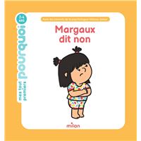 MES TOUT PREMIERS POURQUOI - Margaux dit non - Dès 2 ans