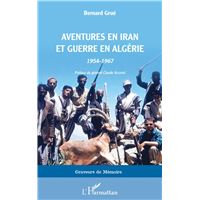 Aventures en Iran et guerre en Algérie