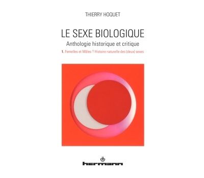 Le sexe biologique. Anthologie historique et critique. Volum