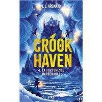 Crookhaven - Tome 4 La forteresse imprenable