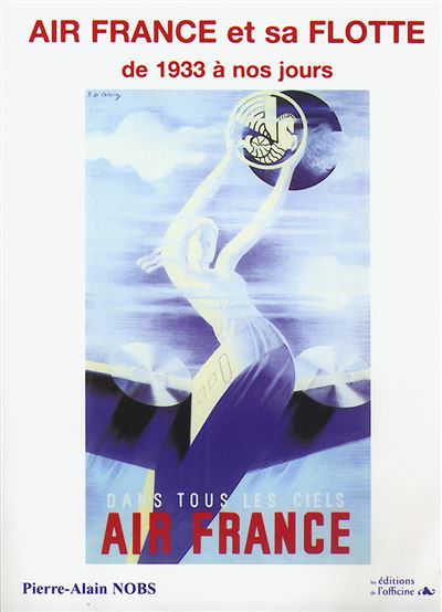 AIR FRANCE et SA FLOTTE - De 1933 à nos jours - broché - Pierre