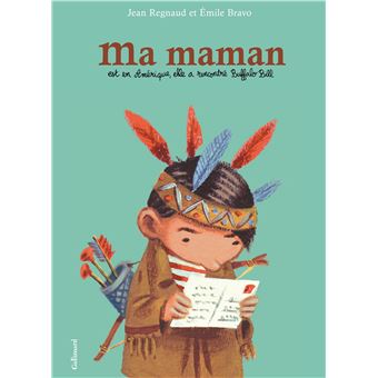 Ma maman est en Amérique, elle a rencontré Buffalo Bill - 1