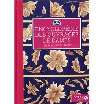 手芸事典 Encyclopedie Des Ouvrages De Dames Encyclopedie des ouvrages de dames : Dillmont, Therese de