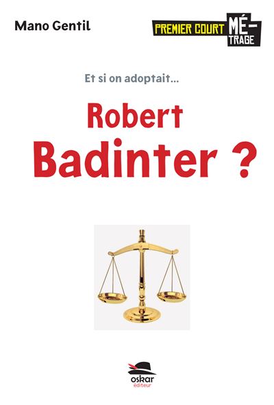 Et si on adoptait... Robert Bandinter ? - Mano Gentil - Oskar - broché - Roman junior