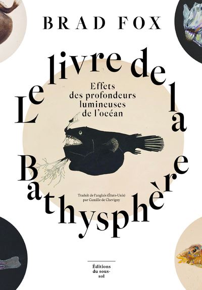 Le livre de la Bathysphère - Effets des profondeurs lumineuses de l'océan - Brad Fox - Du Sous-Sol - broché - Roman