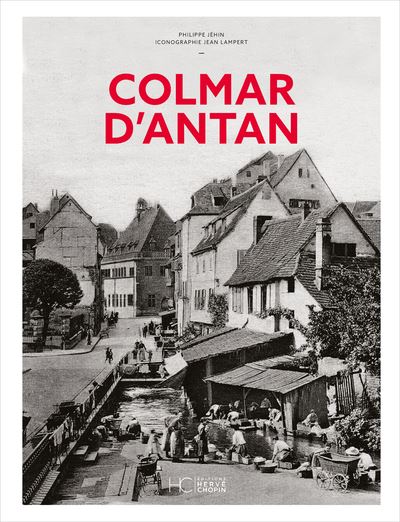 Colmar d'Antan - Nouvelle édition - Philippe Jéhin - relié