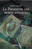 La Prophétie des morts antiques - Tome I
