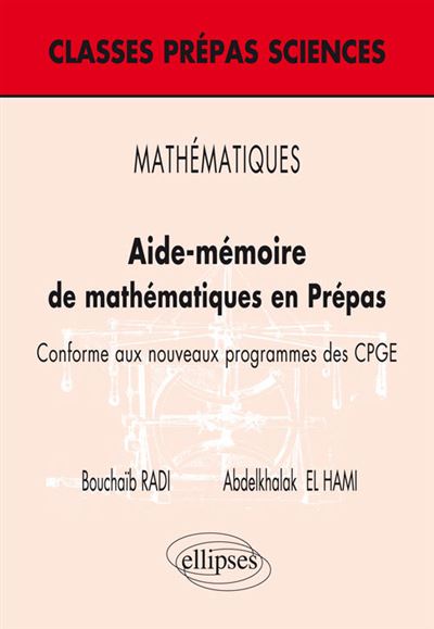 MATHEMATIQUES - Aide–memoire de mathematiques en Prepas – Co