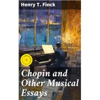 Chopin and Other Musical Essays
